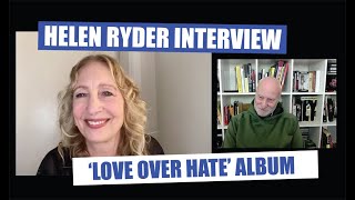 HELEN RYDER  LOVE OVER HATE ALBUM CHAT
