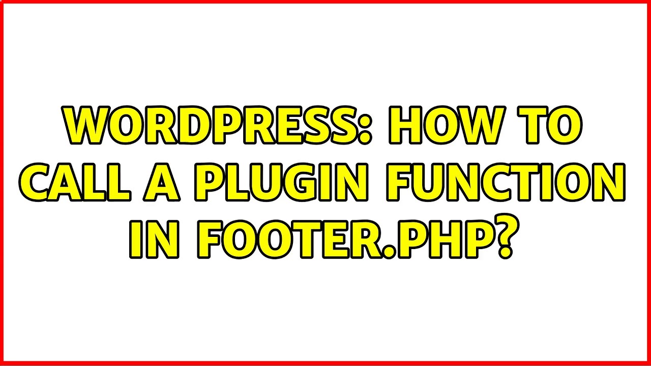 Wordpress: How to call a plugin function in footer.php? - YouTube