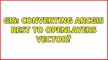 GIS: Converting ArcGIS REST to OpenLayers Vector? (3 Solutions!!)