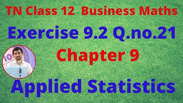 12th  Business Maths Chapter 9  Exercise 9.2 Sum 21  Applied Statistics