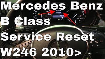 Mercedes B Class Service Reset 2010 2019 W246 Reset the Service Indicator