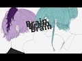 Brain - りたα feat.v flower&初音ミク