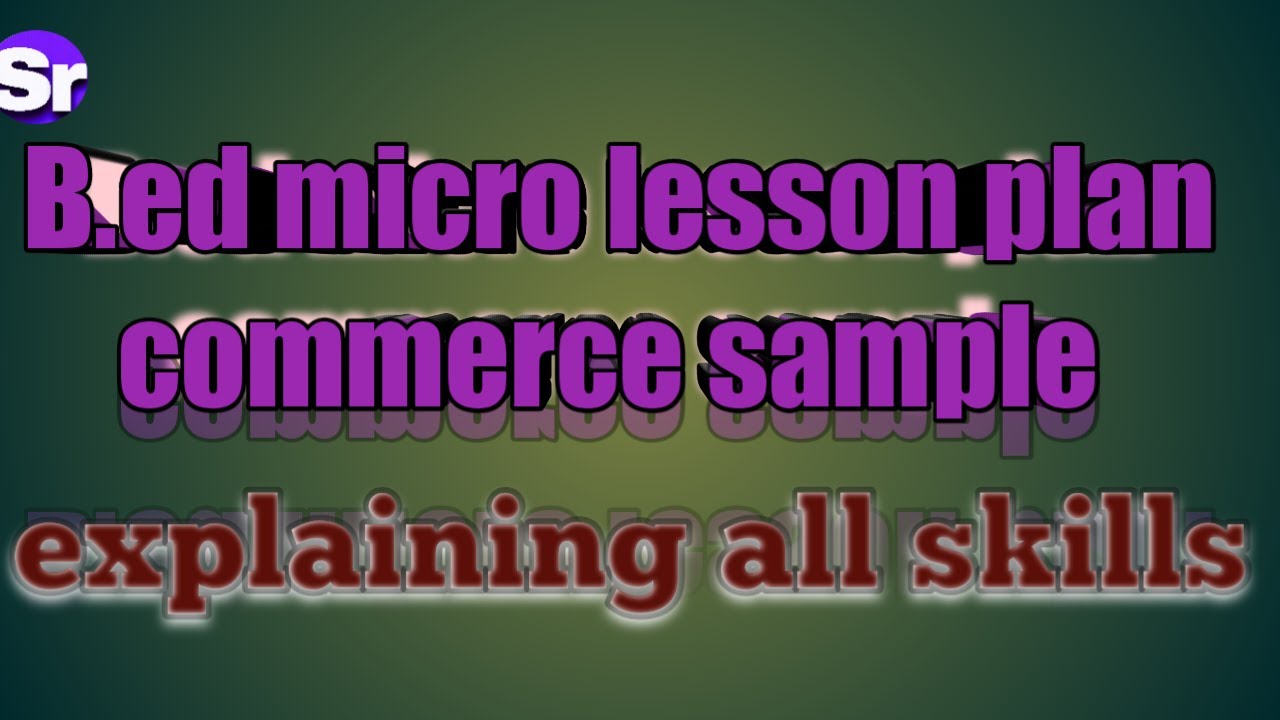 B.ed micro lesson plan #commerce sample file . Explaining all skills ...