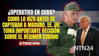 ¿Anticipo de operativo? EE. UU. toma importante decisión sobre el régimen de Cuba