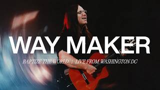 Waymaker | Leeland | Baptize the World 2026 | Live from Washington DC