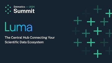 Luma, the Central Hub Connecting Your Scientific Data Ecosystem