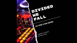 Devided We Fall  Dj Vod Van Cran