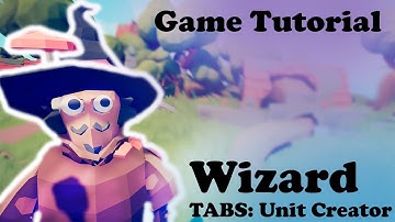WIZARD TABS UNIT CREATOR | The Game Tutorial | How to do a unit in TABS Unit Creator 2022 | DimBoss