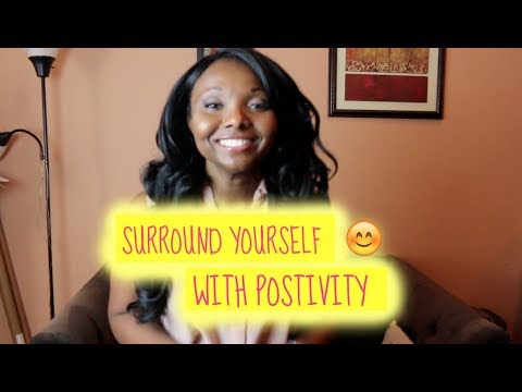 Surround Yourself With Positivity