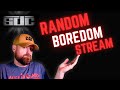 I'm Bored. Let's Stream