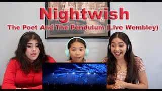 Three Girls React to Nightwish - The Poet And The Pendulum Live Wembley