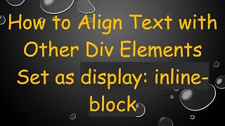 How to Align Text with Other Div Elements Set as display: inline-block