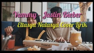Yummy - Justin Bieber | Eltasya Natasya Cover With Lirik