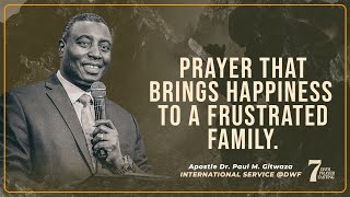 PRAYER THAT BRINGS HAPPINESS TO A FRUSTRATED FAMILY | Intl. Service | With Apostle Dr. Paul Gitwaza