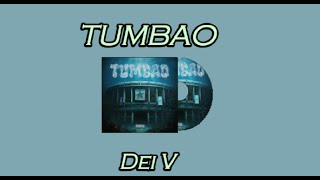 Dei V - TUMBAO (Letra/Lyrics)