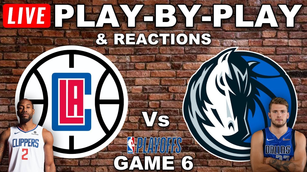 Los Angeles Clippers vs Dallas Mavericks Game 6 Live Play ...