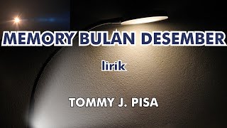 TOMMY J. PISA - MEMORI BULAN DESEMBER lirik ( Lirik Lagu ) MUSIK MALAYSIA LIRIK