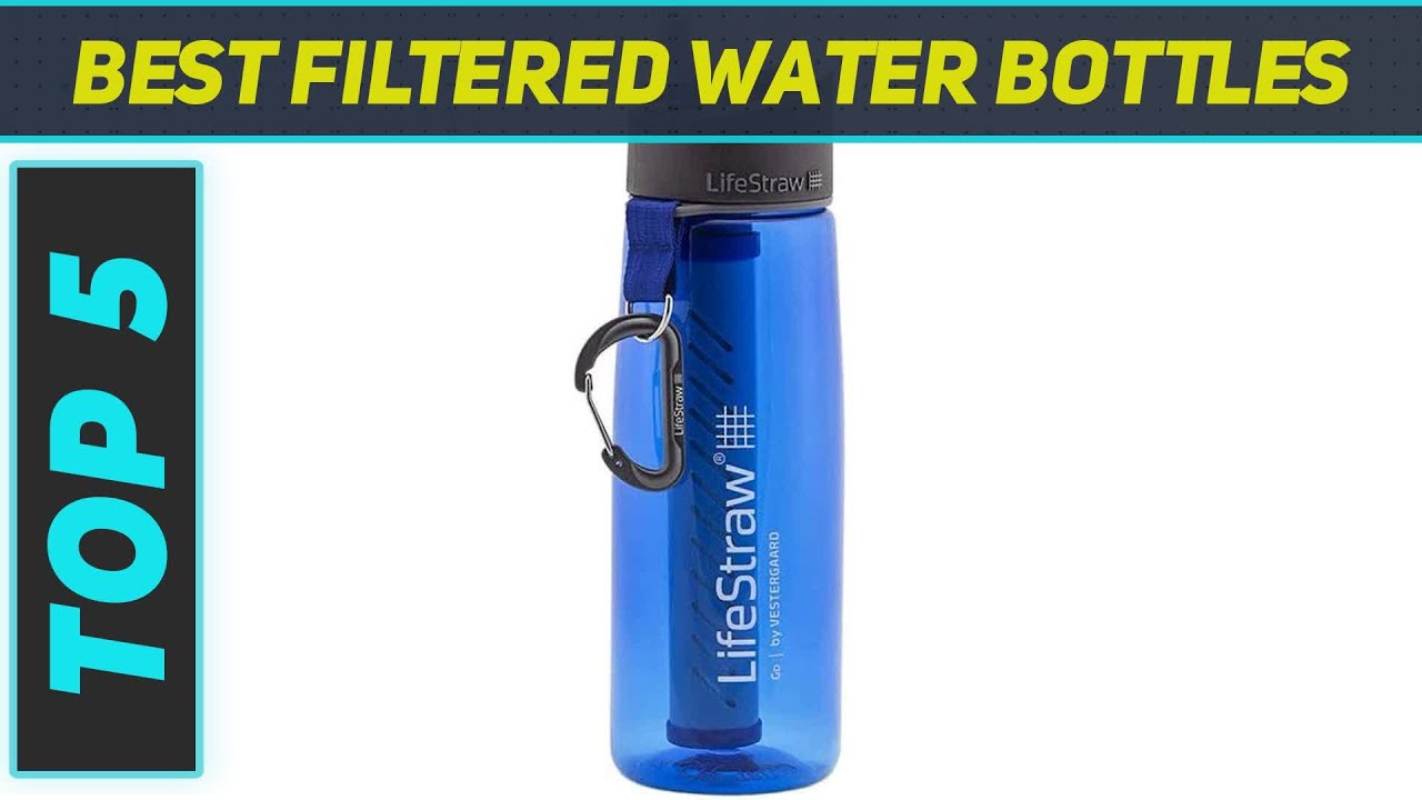 Top 5 Best Filtered Water Bottles 2023