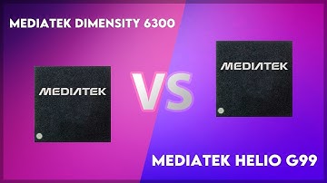 MediaTek Dimensity 6300 vs Mediatek Helio G99 Technical Comparison
