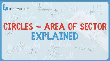 5.16 - Circles - Area of Sector & Length of Arc