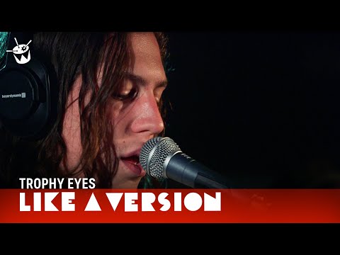 Trophy Eyes - 'Breathe You In' (live for Like A Version)