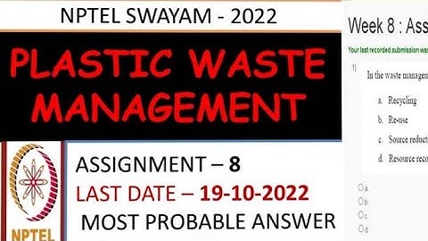 Plastic Waste Management | Assignment -8 | Most Probable Answer | Week -8 | NPTEL-22