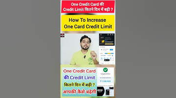 In how many days does the credit limit of One Credit Card increase? | How To Increase One Card Cr...