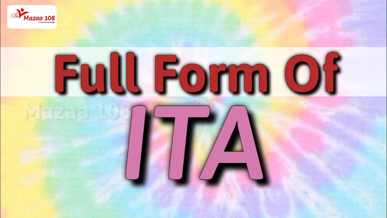 Full Form Of ITA ITA Stands For ITA Means Organizations Name full-form-of-ita-ita-stands-for-ita-means-organizations-name