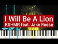 KSHMR I Will Be A Lion Feat Jake Reese Piano Cover mp3