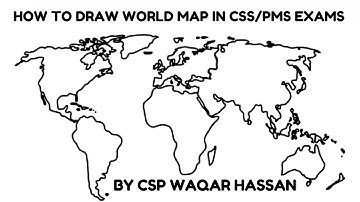 LEARN TO DRAW WORLD MAP | HOW TO DRAW WORLD MAP IN CSS/PMS EXAMS? |SIMPLE METHOD BY CSP WAQAR HASSAN