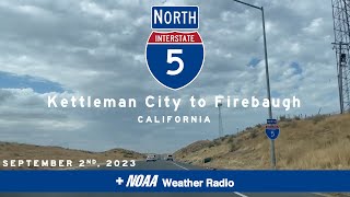 Interstate 5 North from Kettleman City to Firebaugh CA w/ NOAA Weather Radio (9/2/23)