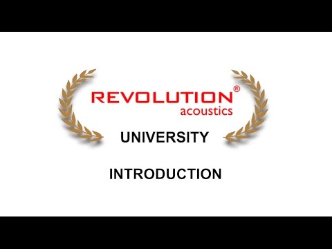Revolution University 101:  Introduction - video from Revolution Acoustics