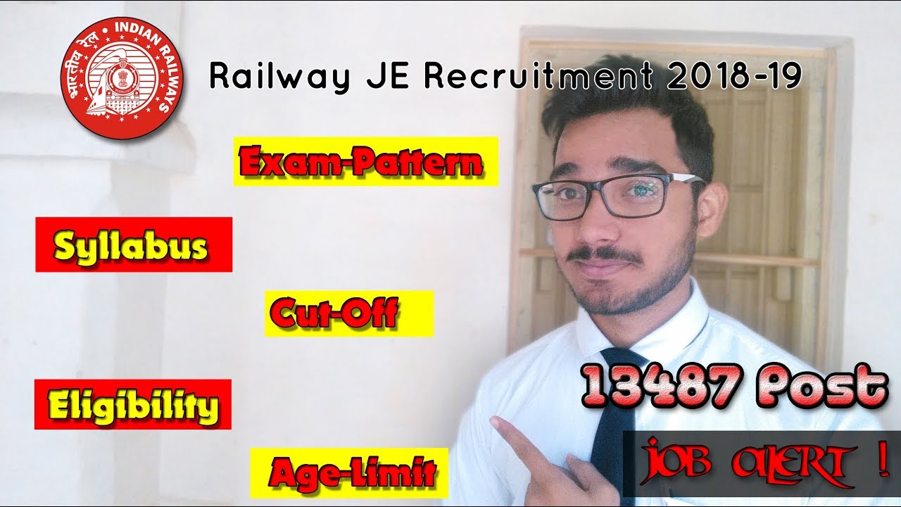 Railway JE Recruitment 2018 - 2019 | 13487 Posts | Syllabus | Cut off | Eligibility | Exam Pattern |