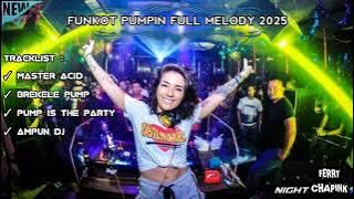 DUGEM FUNKOT PUMPIN FULL MELODY 2025 •|| {DJ FERRY BONGKIES} •||