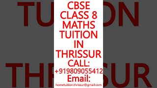 CBSE CLASS 8 MATHS TUITION IN THRISSUR- SCIENCE, PHYSICS, CHEMISTRY #CBSE #Class8 #Maths #Tuition