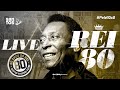 LIVE | REI 80 👑 | #Pelé10x8