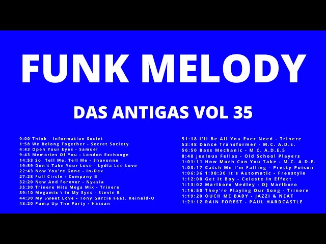 FUNK MELODY DAS ANTIGAS VOL 35 #funkantigo #funkdasantigas #funkmelody class=