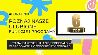 Poznaj naszych 6 ulubionych funkcji i programów środowiska ViewSonic myViewBoard