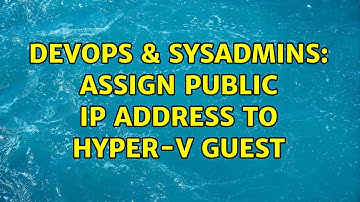 DevOps & SysAdmins: Assign public IP address to Hyper-V guest