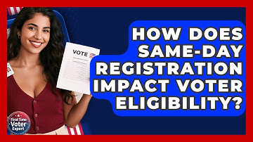 How Does Same-day Registration Impact Voter Eligibility? - First Time Voter Expert