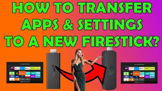 How To Transfer Apps and Privacy Settings To A NEW Firestick or Cube!
