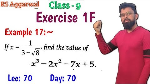 If x=1/3-√8 find the value of x^3-2x^2-7x+5, Rs Aggarwal Class 9 Exercise 1F Example 17