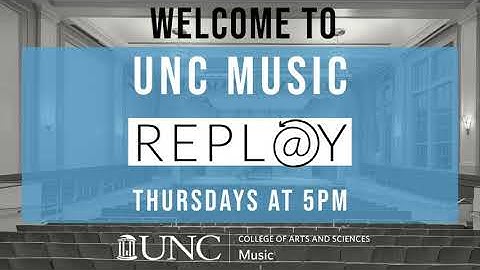UNC Music Replay, Ep. 1: #MusicFromHome