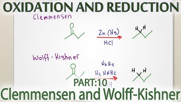 Clemmensen and Wolff Kishner Reduction of Ketones and Aldehydes