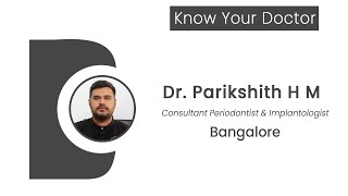 Dr.Parikshith HM|Consultant Periodontist & Implantologist,Aesthetica Veda Bangalore-Know Your Doctor