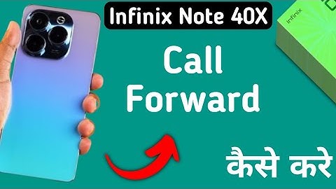 infinix note 40x me call forward kaise karen, how to enable call forwarding in infinix note 40x