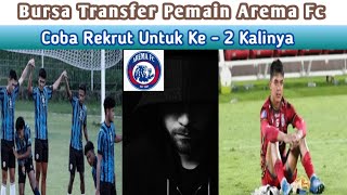 Bursa Transfer Arema Fc !! Sempat Gagal di Musim Lalu, Kini Arema Fc Bidik Striker Ini Lagi