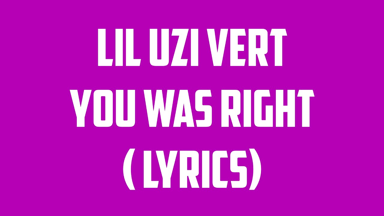 Lil uzi текста. Lil Uzi Vert PS QS. Lil Uzi 2016 you was right. You was right Lyrics Lil Uzi.