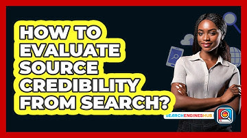 How To Evaluate Source Credibility From Search?