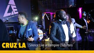 CRUZ LA - SILENCE LIVE VIDEO PERFORMANCE @ L'EMPIRE CLUB PARIS